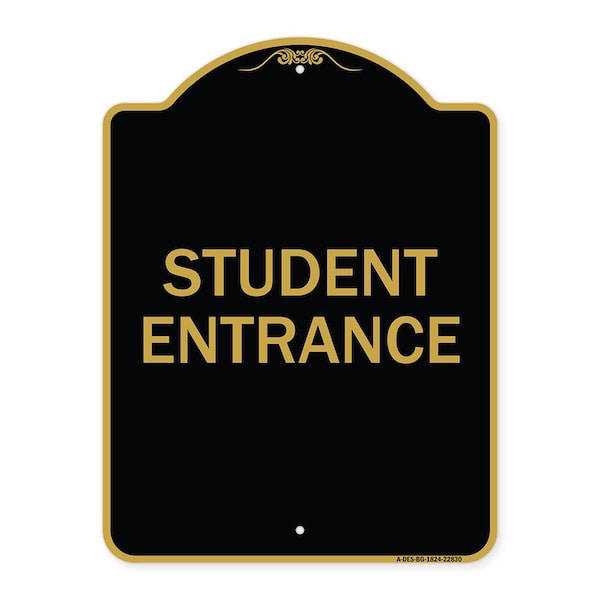 Signmission Designer Series Sign-Student Entrance, Black & Gold Aluminum Sign, 18" H, BG-1824-22830 A-DES-BG-1824-22830 - main